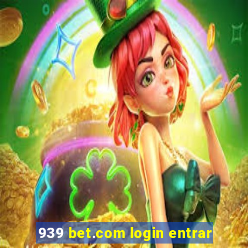 939 bet.com login entrar